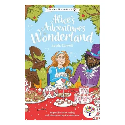 Every Cherry Alice's Adventures in Wonderland: Accessible Easier Edition