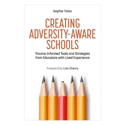 Creating Adversity-Aware Schools - Tales, Sophie