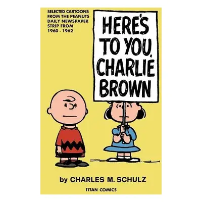 Peanuts: Here's to You Charlie Brown - Schulz, Charles M.