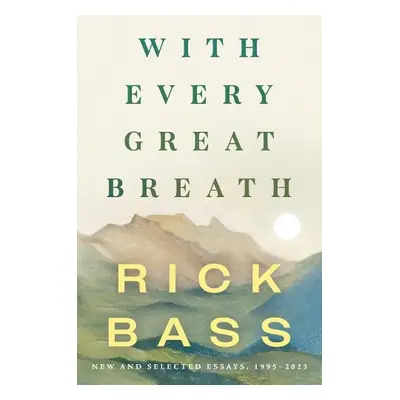 With Every Great Breath - Bass, Rick