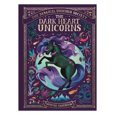 Magical Unicorn Society: The Dark Heart Unicorns - Reynard, Melanie a Jenkins, Indira