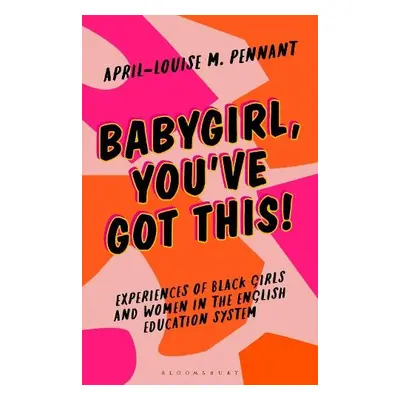 Babygirl, You've Got This! - Pennant, Dr April-Louise (University of Birmingham, UK)