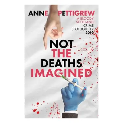 Not the Deaths Imagined - Pettigrew, Anne