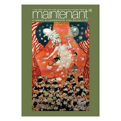 Maintenant 18: A Journal of Contemporary Dada Writing and Art