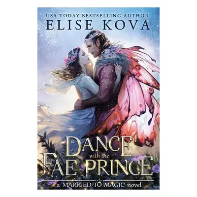 Dance with the Fae Prince - Kova, Elise