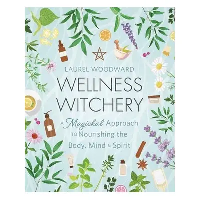 Wellness Witchery - Woodward, Laurel