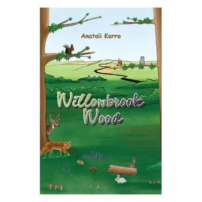 Willowbrook Wood - Korro, Anatoli