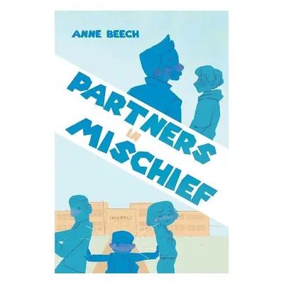 Partners In Mischief - Beech, Anne