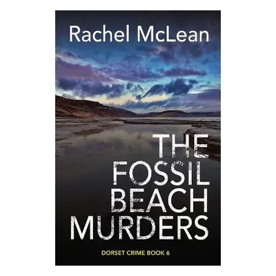 Fossil Beach Murders - McLean, Rachel