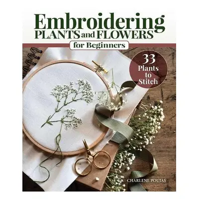 Embroidering Plants and Flowers for Beginners - Pourias, Charlene