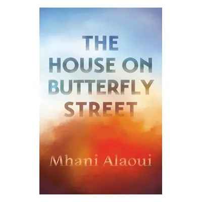 House on Butterfly Street - Alaoui, Mhani