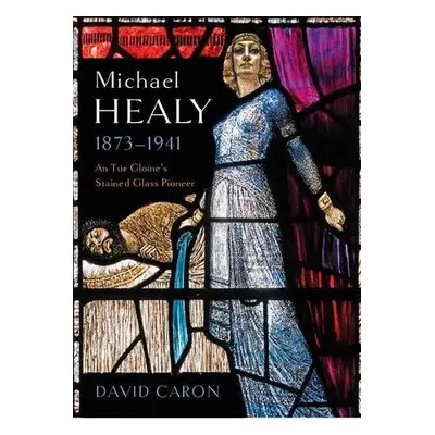 Michael Healy 1873-1941 - Caron, David