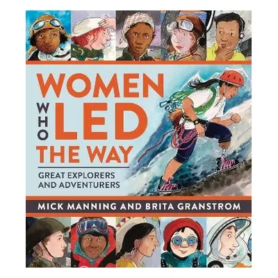 Women Who Led The Way - Mick Manning a Brita Granstroem