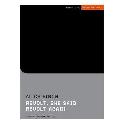 Revolt. She said. Revolt again - Birch, Alice (Author)