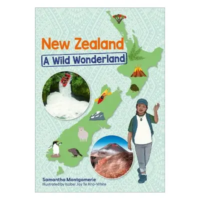 Reading Planet KS2: New Zealand: A Wild Wonderland - Stars/Lime - Montgomerie, Samantha