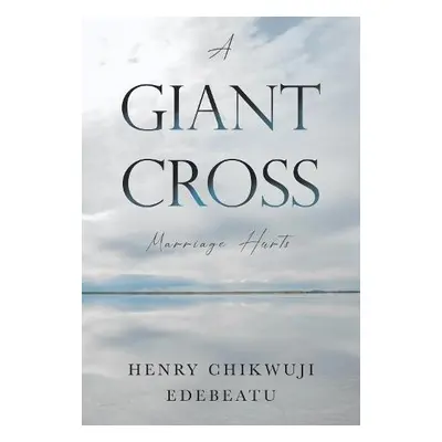 Giant Cross - Chikwuji Edebeatu, Henry