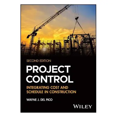 Project Control - Del Pico, Wayne J. (WJ Del Pico Inc., Pembroke, MA, USA)