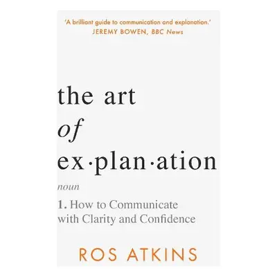 Art of Explanation - Atkins, Ros