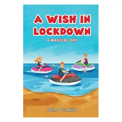 Wish in Lockdown - Dunklin, John