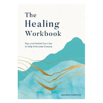 Healing Workbook - Marples, Amanda