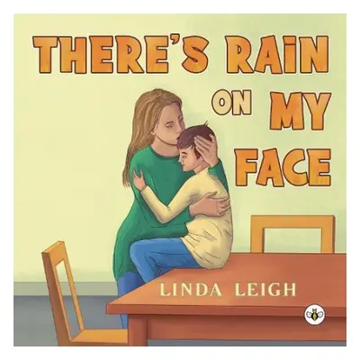 There's Rain on My Face - Leigh, Linda