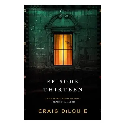 Episode Thirteen - DiLouie, Craig