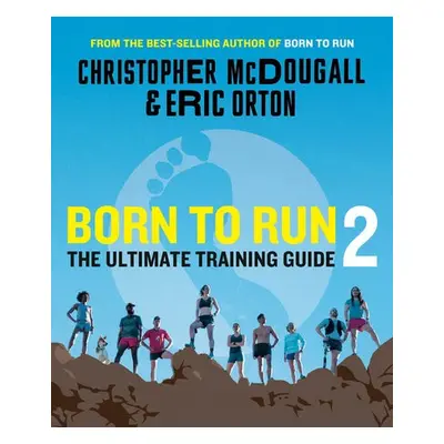 Born to Run 2 - McDougall, Christopher a Orton, Eric