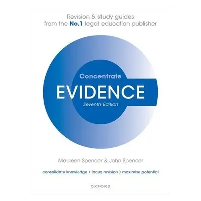 Evidence Concentrate - Spencer, Maureen (Former Associate Professor of Law, Middlesex University