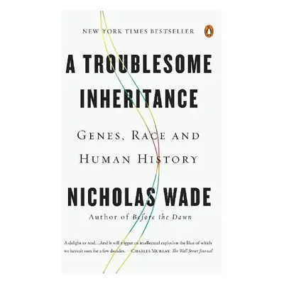 Troublesome Inheritance - Wade, Nicholas