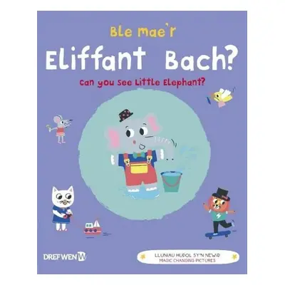 Ble Mae'r Eliffant Bach? / Can You See the Little Elephant? - Wen, Dref