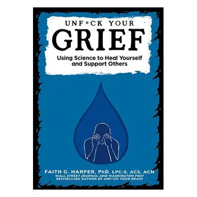 Unfuck Your Grief - Harper, Faith G.