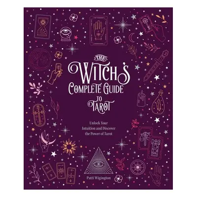 Witch's Complete Guide to Tarot - Patti, Wigington