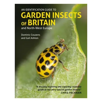 Identification Guide to Garden Insects of Britain and North-West Europe - Couzens, Dominic a Ash