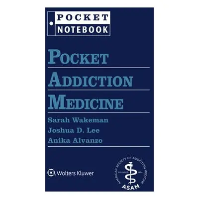 Pocket Addiction Medicine - Wakeman, Sarah E., MD, FASAM