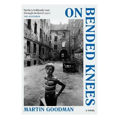 On Bended Knees - Goodman, Martin