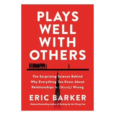 Plays Well with Others - Barker, Eric