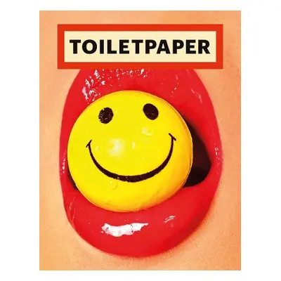 Toiletpaper Magazine 18 - Cattelan, Maurizio a Ferrari, Pierpaolo