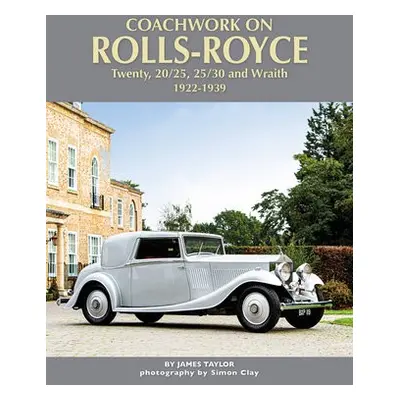 Coachwork on Rolls-Royce Twenty, 20/25, 25/30 a Wraith 1922-1939 - Taylor, James