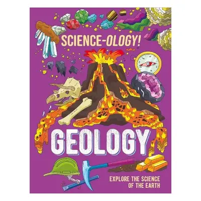 Science-ology!: Geology - Claybourne, Anna