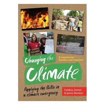 Changing the Climate - Hawker, Debbie a Hawker, David a Hawker, Jamie