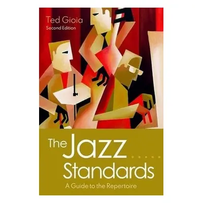 Jazz Standards - Gioia, Ted (Independent Scholar, Independent Scholar)