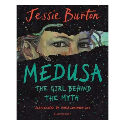 Medusa : The Girl Behind the Myth (Illustrated Gift Edition) - Burton, Jessie