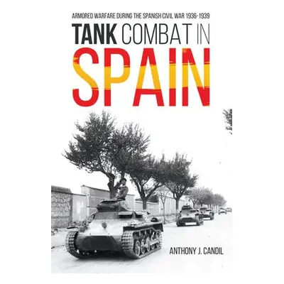 Tank Combat in Spain - Candil, Anthony