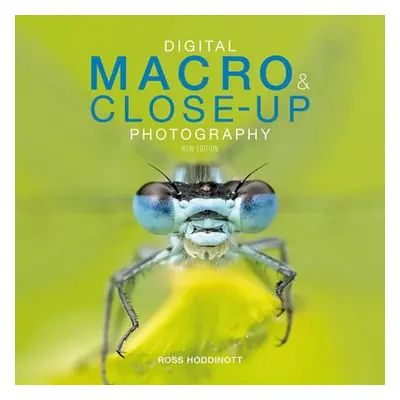 Digital Macro a Close-up Photography - Ross Hoddinott