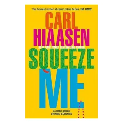 Squeeze Me - Hiaasen, Carl