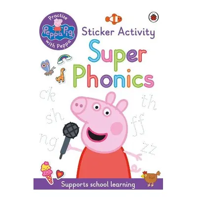 Peppa Pig: Practise with Peppa: Super Phonics - Peppa Pig