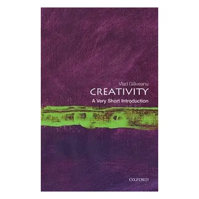 Creativity: A Very Short Introduction - Glaveanu, Vlad (Associate Professor, Associate Professor