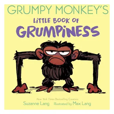 Grumpy Monkey's Little Book of Grumpiness - Lang, Suzanne a Lang, Max