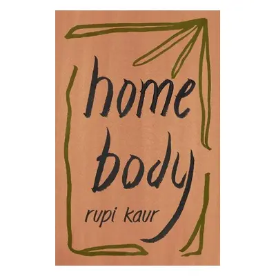 Home Body - Kaur, Rupi