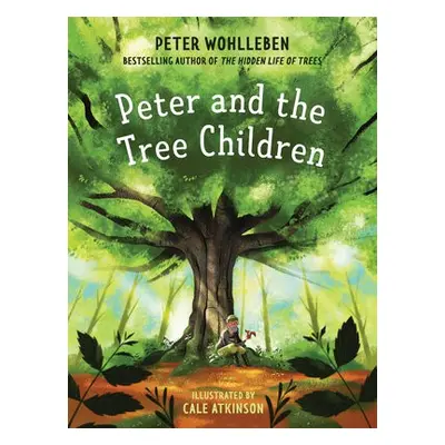 Peter and the Tree Children - Wohlleben, Peter